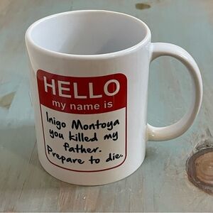 NEW Hello My Name is Inigo Montoya You Killed My Father Mug